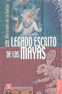 LEGADO ESCRITO DE LOS MAYAS, de DE LA GARZA | portada del libro