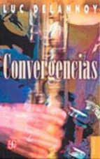 CONVERGENCIAS, de LUC DELANNOY | portada del libro