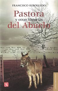 Pastora y otras historias del abuelo : Cinco relatos, de REBOLLEDO, FRANCISCO | portada del libro