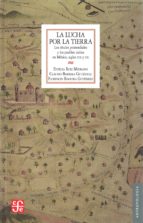 LA LUCHA POR LA TIERRA, de ETHELIA RUIZ MEDRANO | portada del libro