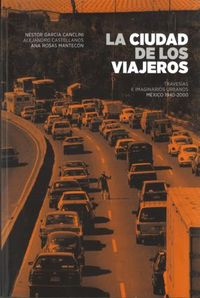 La ciudad de los viajeros, de GARCIA CANCLINI | portada del libro