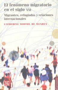 FENOMENO MIGRATORIO EN EL SIGLO XXI, EL, de CATHERINE WIHTOL DE WENDEN | portada del libro