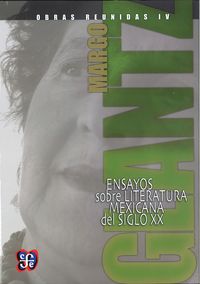OBRAS REUNIDAS IV. ENSAYOS SOBRE LITERATURA MEXICANA DEL SIGLO XX, de GLANTZ, MARGO | portada del libro