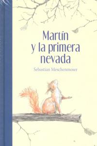MARTIN Y LA PRIMERA NEVADA, de MESCHENMOSER,SEBASTIAN | portada del libro