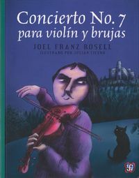 CONCIERTO NO. 7 PARA VIOLIN Y BRUJAS, de FRANZ ROSELL,JOEL | portada del libro