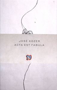 ACTA EST FABULA, de KOZER, JOSE | portada del libro