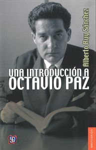UNA INTRODUCCION A OCTAVIO PAZ, de RAY SANCHEZ,ALBERTO | portada del libro