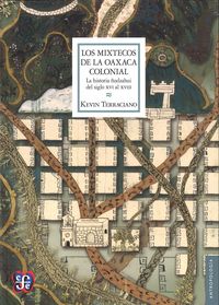 MIXTECOS DE LA OAXACA COLONIAL, LOS, de TERRACIANO, KEVIN | portada del libro