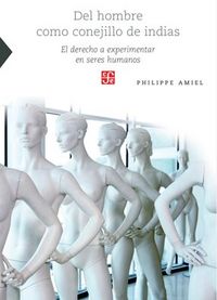 Del hombre como conejillo de Indias, de AMIEL, PHILIPPE | portada del libro