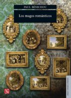 LOS MAGOS ROMANTICOS, de PAUL BENICHOU | portada del libro