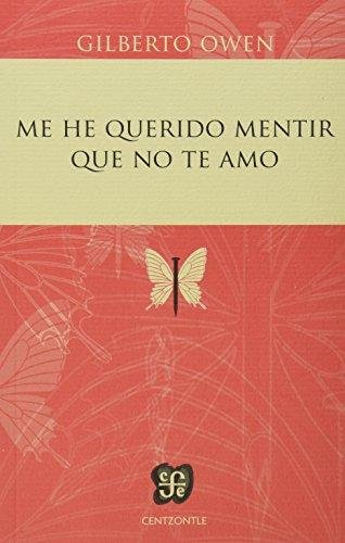 ME HE QUERIDO MENTIR QUE NO TE AMO, de OWEN,GILBERTO | portada del libro