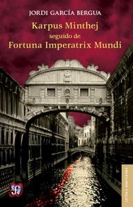 KARPUS MINTHEJ SEGUIDO DE FORTUNA IMPERATRIX MUNDI, de GARC¡A BERGUA, JORDI | portada del libro