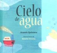 CIELO DE AGUA, de QUINTERO, ARAMIS | portada del libro