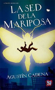 SED DE LA MARIPOSA, LA, de CADENA, AGUSTIN | portada del libro