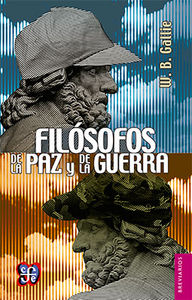 FILOSOFOS DE LA PAZ Y DE LA GUERRA, de GALLIE, W.B. | portada del libro