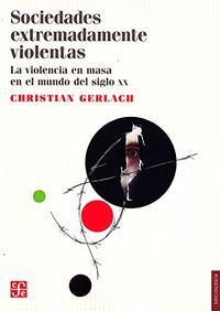 Sociedades extremadamente violentas, de GERTACH,CHRISTIAN | portada del libro
