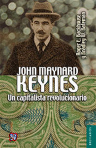 JOHN MAYNARD KEYNES. UN CAPITALISTA REVOLUCIONARIO, de BAKHOUSE,ROGER | portada del libro