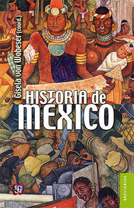 HISTORIA DE MEXICO, de WOBESER,GISELA VON | portada del libro