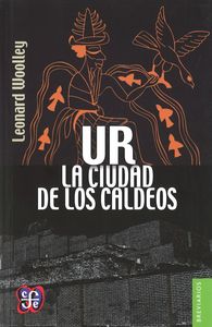 UR, LA CIUDAD DE LOS CALDEOS, de WOOLLEY, C. LEONARD | portada del libro