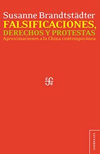 Falsificaciones, derechos y protestas. Aproximaciones a la china contemporanea, de BRANDTSTADTER, SUSANNE | portada del libro