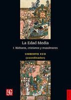 LA EDAD MEDIA, I. BARBAROS, CRISTIANOS Y MUSULMANES, de Umberto Eco | portada del libro