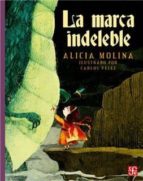 MARCA INDELEBLE, de ALICIA MOLINA | portada del libro