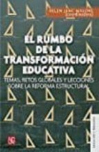 EL RUMBO DE LA TRANSFORMACION EDUCATIVA, de HELEN J. MALONE | portada del libro