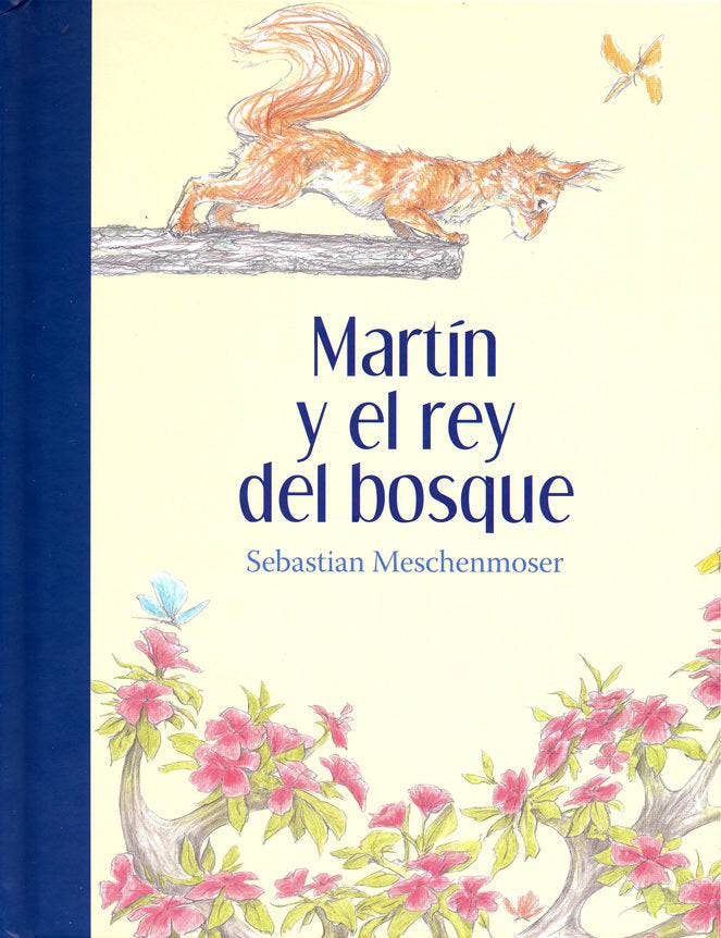 MARTIN Y EL REY DEL BOSQUE, de MESCHENMOSER, SEBASTIAN | portada del libro