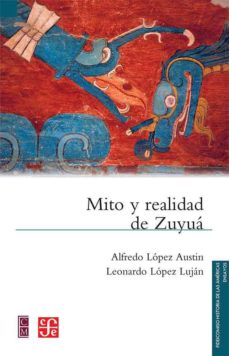 MITO Y REALIDAD DE ZUYUA, de ALFREDO LOPEZ AUSTIN | portada del libro