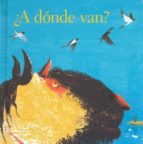 ¿A DONDE VAN?, de GABRIELA PEYRON | portada del libro