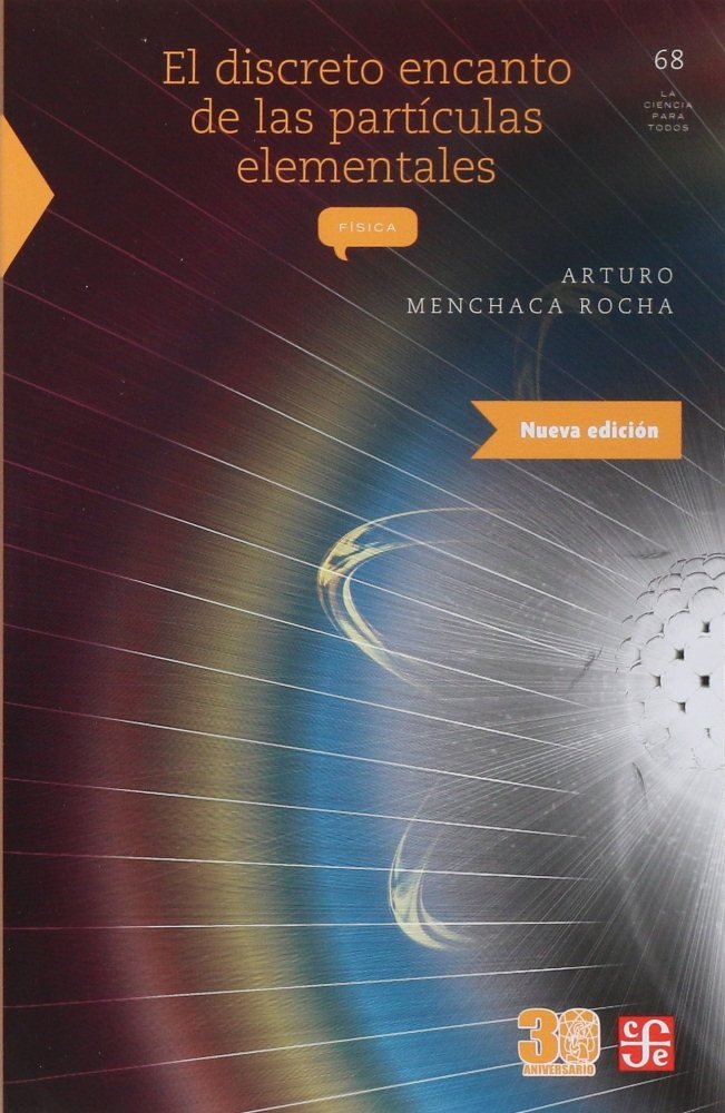 EL DISCRETO ENCANTO DE LA PARTICULAS ELEMENTALES, de MENCHACA ROCHA, ARTURO | portada del libro