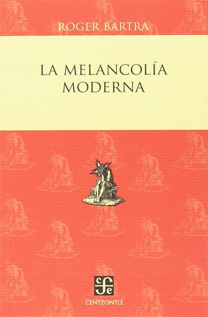 MELANCOLIA MODERNA,LA, de BARTRA | portada del libro