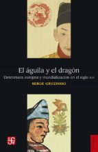 EL AGUILA Y EL DRAGON, de Serge Gruzinski | portada del libro