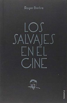 LOS SALVAJES EN EL CINE : NOTAS SOBRE UN MITO EN MOVIMIENTO / ROG, de BARTRA | portada del libro