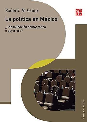 LA POLITICA EN MEXICO, de CAMP, RODERIC AI | portada del libro