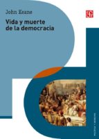 VIDA Y MUERTE DE LA DEMOCRACIA, de John Keane | portada del libro