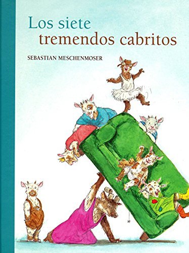 LOS SIETE TREMENDOS CABRITILLOS, de MESCHENMOSER, SEBASTIAN | portada del libro