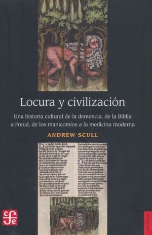LOCURA Y CIVILIZACION. UNA HISTORIA CULTURAL DE LA DEMENCIA, DE L, de SCULL, ANDREW | portada del libro