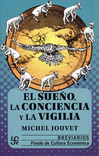 EL SUEÑO, LA CONCIENCIA Y LA VIGILIA, de JOUVET, MICHEL | portada del libro