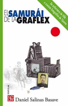 EL SAMURAI DE LA GRAFLEX, de DANIEL SALINAS BASAVE | portada del libro