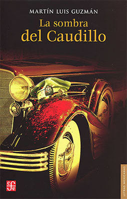 SOMBRA DEL CAUDILLO,LA, de GUZMAN,MARTIN LUIS | portada del libro