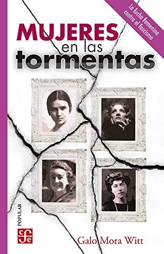 MUJERES EN LAS TORMENTAS, de MORA, GALO | portada del libro