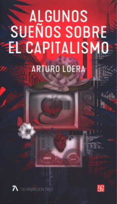 ALGUNOS SUEÑOS SOBRE EL CAPITALISMO, de LOERA | portada del libro