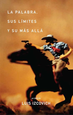 LA PALABRA, SUS LIMITES Y SU MAS ALLA, de LUIS IZCOVICH | portada del libro