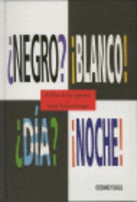 ¿Negro? ¡Blanco! ¿Día? ¡Noche!, de Vaccaro Seeger, Laura | portada del libro