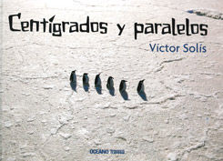 Centígrados y paralelos, de Solís, Víctor | portada del libro