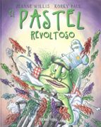 PASTEL REVOLTOSO, EL, de Jeanne Willis | portada del libro