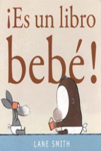 ¡ Es un libro bebé!, de Smith, Lane | portada del libro