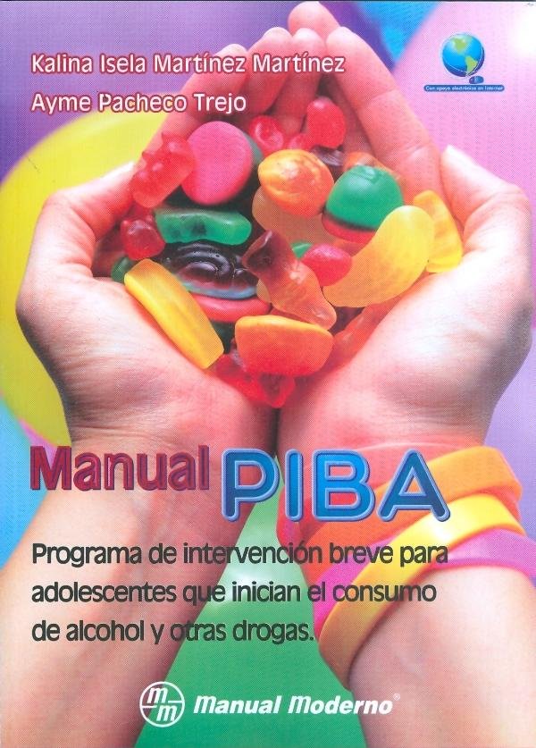 MANUAL PIBA. PROGRAMA DE INTERVENCION BREVE PARA ADOLESCENES QUE, de MARTINEZ MARTINEZ | portada del libro