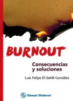 BURNOUT. CONSECUENCIAS Y SOLUCIONES, de LUIS FELIPE EL SAHILI GONZALEZ | portada del libro